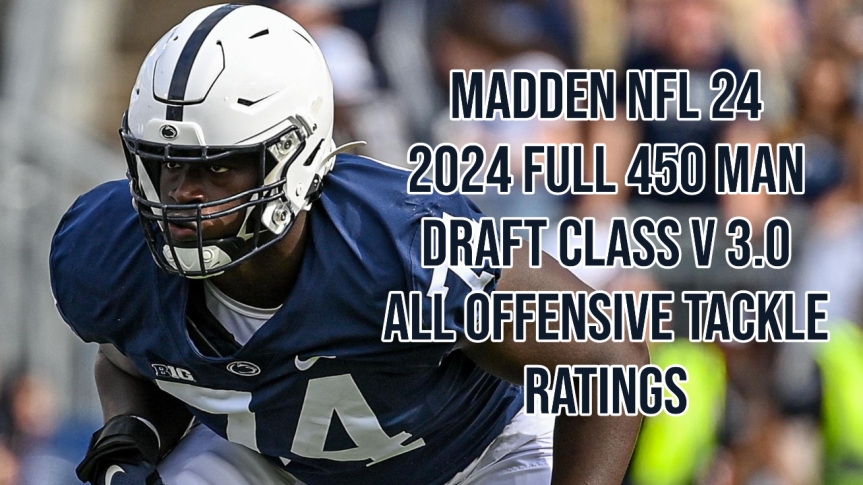Madden NFL 24 – 2024 Draft Class v 3.0 – Offensive Tackle Rankings